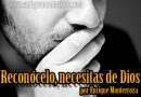 Reconócelo, necesitas de Dios-1 Reconócelo, necesitas de Dios-1