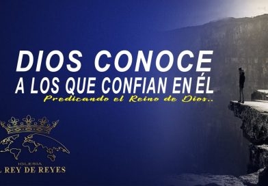 Dios conoce a los que en él confían